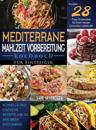 Mediterrane Mahlzeit Vorbereitung Kochbuch für Einsteiger