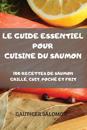 Le Guide Essentiel Pour Cuisine Du Saumon