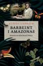 Barbeint i Amazonas: historien om Alfred Russel Wallace