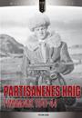 Partisanenes krig: nordmenn i sovjetisk tjeneste i Finnmark 1940-1944