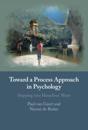 Toward a Process Approach in Psychology