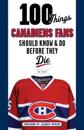 100 Things Canadiens Fans Should Know &amp; Do Before They Die
