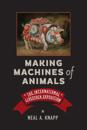 Making Machines of Animals
