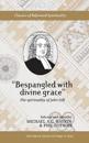 "Bespangled with divine grace"