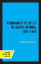 Afrikaner Politics in South Africa, 1934-1948