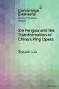 Xin Fengxia and the Transformation of China's Ping Opera