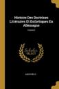 Histoire Des Doctrines Littéraires Et Esthétiques En Allemagne; Volume 2