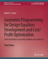 Geometric Programming for Design Equation Development and Cost/Profit Optimization (with illustrative case study problems and solutions), Third Edition