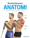 Styrketränarens anatomi : 70 övningar som ger maximalt resultat