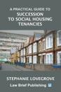 A Practical Guide to Succession to Social Housing Tenancies