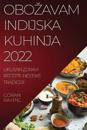 Obozavam Indijska Kuhinja 2022