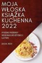 Moja Wloska KsiAZka Kuchenna 2022