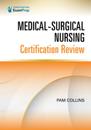 Medical-Surgical Nursing Certification Review