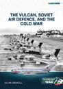 The Vulcan, Soviet Air Defence, and the Cold War 1