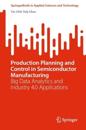 Production Planning and Control in Semiconductor Manufacturing