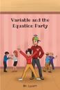 Variable and the Equation Party