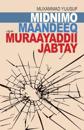 Midnimo, Maandeeq, iyo Muraayaddii Jabtay