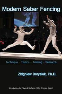 Modern Saber Fencing: Technique -- Tactics -- Training -- Research