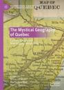 Mystical Geography of Quebec