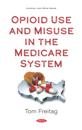 Opioid Use and Misuse in the Medicare System