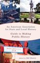 American Association for State and Local History Guide to Making Public History