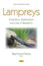 Lampreys: Evolution, Distribution and Use in Research