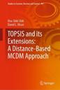 TOPSIS and its Extensions: A Distance-based MCDM Approach
