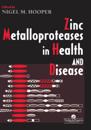 Zinc Metalloproteases In Health And Disease