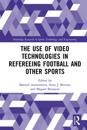 Use of Video Technologies in Refereeing Football and Other Sports