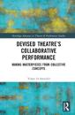 Devised Theater’s Collaborative Performance