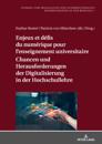 Enjeux et défis du numérique pour l’enseignement universitaire / Chancen und Herausforderungen der Digitalisierung in der Hochschullehre