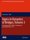 Topics in Dynamics of Bridges, Volume 3
