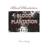 Blood Plantation
