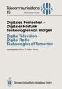 Digitales Fernsehen — Digitaler Hörfunk Technologien von morgen / Digital Television — Digital Radio Technologies of Tomorrow