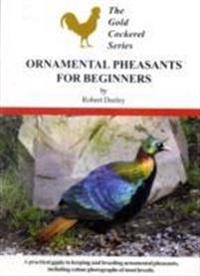 Ornamental Pheasants for Beginners