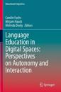 Language Education in Digital Spaces: Perspectives on Autonomy and Interaction