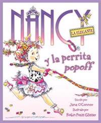 Nancy la Elegante y la Perrita Popoff = Fancy Nancy and the Posh Puppy