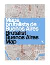 Brutalist Buenos Aires Map / Mapa brutalista de Buenos Aires