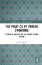 The Politics of Prison Crowding