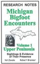 Michigan Bigfoot Encounters Volume 1: Upper Peninsula