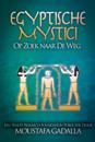 Egyptische Mystici : Op Zoek Naar De Weg