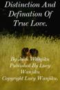 Distiction and Defination of True Love