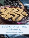 Baking Art Pies with Coach BJ: Whole Food, Plant-Based
