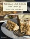 Baking Art Cakes with Coach BJ: Whole Food, Plant-Based