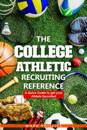 College Athletic Recruiting Reference: A Quick Guide to Get Your Athlete Recruited