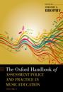 Oxford Handbook of Assessment Policy and Practice in Music Education, Volume 1