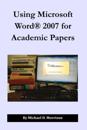 Using Microsoft Word 2007 for Academic Papers
