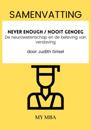 Samenvatting: Never Enough / Nooit Genoeg : De Neurowetenschap En De Beleving Van Verslaving Door Judith Grisel