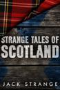 Strange Tales Of Scotland