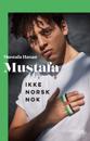 Mustafa: ikke norsk nok